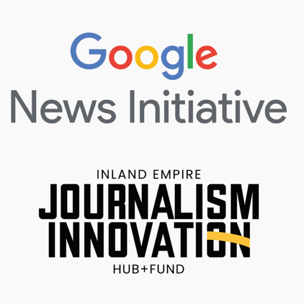 Google News Initiative Doubles Down on Support for Inland Empire Journalism Innovation Hub+Fund